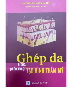Ghép Da Trong Phẫu Thuật Tạo Hình Thẩm Mỹ