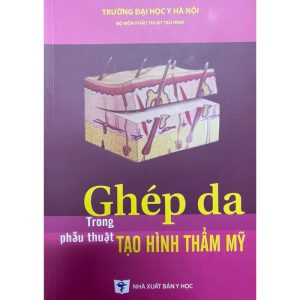Ghép Da Trong Phẫu Thuật Tạo Hình Thẩm Mỹ