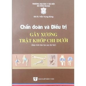 chẩn đoán và điều trị gãy xương trật khớp chi dưới