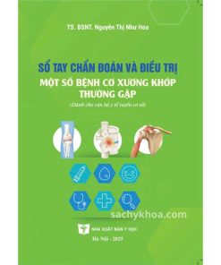 sổ tay chẩn đoán và điều trị một số bệnh cơ xương khớp thường gặp